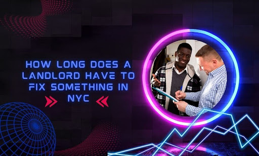 How Long Does a Landlord Have to Fix Something in NYC