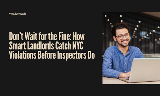 How Smart Landlords Catch NYC Violations Before Inspectors Do