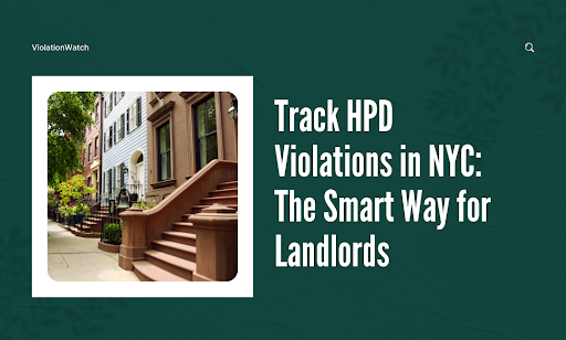 Track HPD Violations NYC: Smart Landlord Guide
