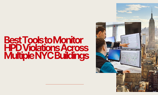 Best Tools to Monitor HPD Violations Across Multiple NYC Buildings