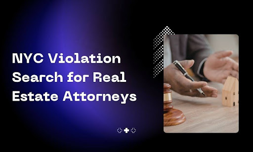 NYC Violation Search for Real Estate Attorneys